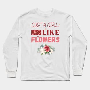 Flowers lover design gift for her who love floral design Long Sleeve T-Shirt